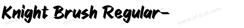 Knight Brush Regular字体转换 Knight Brush Regular字体转换